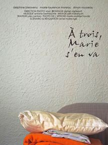 Affiche du film À trois, Marie s’en va (2010) de Anne-Marie Ngô. Voir À trois, Marie s’en va en streaming / torrent sur meilleurs-films.fr