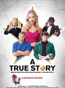 Affiche du film A True Story. Based on Things That Never Actually Happened. …And Some That Did. (2013) de Malcolm Goodwin. Voir A True Story. Based on Things That Never Actually Happened. …And Some That Did. en streaming / torrent sur meilleurs-films.fr