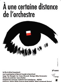 Affiche du film À une certaine distance de l’orchestre (2017) de Rafael Lewandowski Affiche du film À une certaine distance de l’orchestre (2017) de Rafael Lewandowski. Voir À une certaine distance de l’orchestre en streaming / torrent sur meilleurs-films.fr