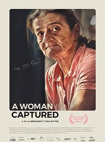 Affiche du film A Woman Captured (2017) de Bernadett Tuza-Ritter Affiche du film A Woman Captured (2017) de Bernadett Tuza-Ritter. Voir A Woman Captured en streaming / torrent sur meilleurs-films.fr