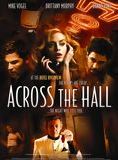 Affiche du film Across the Hall (2009) de Alex Merkin Affiche du film Across the Hall (2009) de Alex Merkin. Voir Across the Hall en streaming / torrent sur meilleurs-films.fr