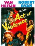 Affiche du film Acte de violence (1948) de Fred Zinnemann Affiche du film Acte de violence (1948) de Fred Zinnemann. Voir Acte de violence en streaming / torrent sur meilleurs-films.fr