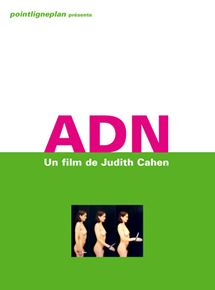 Affiche du film ADN (2005) de Judith Cahen Affiche du film ADN (2005) de Judith Cahen. Voir ADN en streaming / torrent sur meilleurs-films.fr
