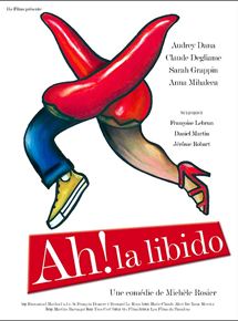 Affiche du film Ah ! la libido (2007) de Michèle Rosier. Voir Ah ! la libido en streaming / torrent sur meilleurs-films.fr