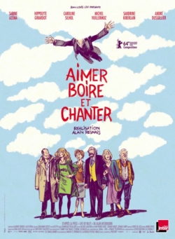 Affiche du film Aimer, boire et chanter (2014) de Alain Resnais.