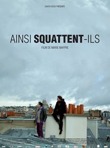 Affiche du film Ainsi squattent-ils (2013) de Marie Maffre. Voir Ainsi squattent-ils en streaming / torrent sur meilleurs-films.fr