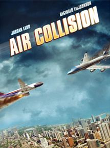 Affiche du film Air Collision (2012) de Liz Adams. Voir Air Collision en streaming / torrent sur meilleurs-films.fr