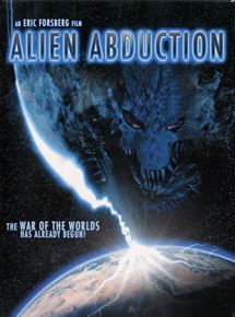 Affiche du film Alien Abduction (2005) de Eric Forsberg. Voir Alien Abduction en streaming / torrent sur meilleurs-films.fr