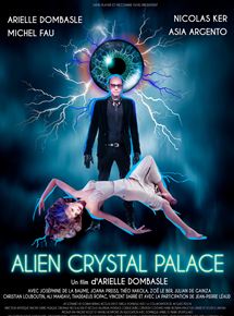Affiche du film Alien Crystal Palace (2018) de Arielle Dombasle. Voir Alien Crystal Palace en streaming / torrent sur meilleurs-films.fr
