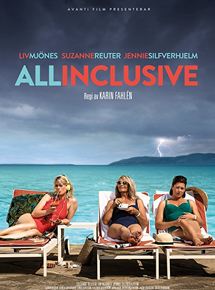 Affiche du film All Inclusive (2017) de Karin Fahlén. Voir All Inclusive en streaming / torrent sur meilleurs-films.fr