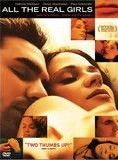 Affiche du film All the Real Girls (2002) de David Gordon Green. Voir All the Real Girls en streaming / torrent sur meilleurs-films.fr