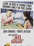 Affiche du film All the Way Home (1963) de Alex Segal Affiche du film All the Way Home (1963) de Alex Segal. Voir All the Way Home en streaming / torrent sur meilleurs-films.fr