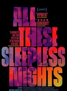Affiche du film All These Sleepless Nights (2016) de Michal Marczak Affiche du film All These Sleepless Nights (2016) de Michal Marczak. Voir All These Sleepless Nights en streaming / torrent sur meilleurs-films.fr