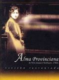 Affiche du film Alma provinciana (1925) de Félix Joaquín Rodríguez Affiche du film Alma provinciana (1925) de Félix Joaquín Rodríguez. Voir Alma provinciana en streaming / torrent sur meilleurs-films.fr