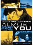 Affiche du film Almost You (1985) de Adam Brooks Affiche du film Almost You (1985) de Adam Brooks. Voir Almost You en streaming / torrent sur meilleurs-films.fr