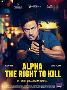 Affiche du film Alpha – The Right to Kill (2018) de Brillante Mendoza Affiche du film Alpha – The Right to Kill (2018) de Brillante Mendoza. Voir Alpha – The Right to Kill en streaming / torrent sur meilleurs-films.fr