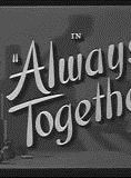Affiche du film Always Together (1947) de Frederick De Cordova. Voir Always Together en streaming / torrent sur meilleurs-films.fr