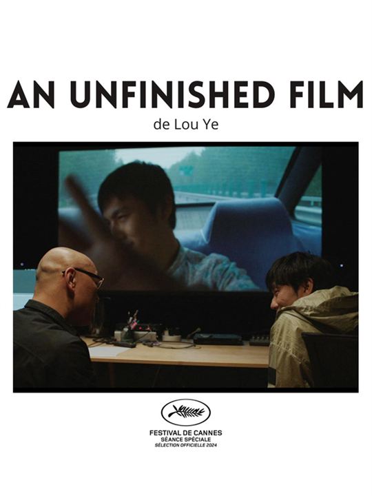 Affiche du film An Unfinished Film (2024) de Lou Ye. Voir An Unfinished Film en streaming / torrent sur meilleurs-films.fr