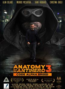 Affiche du film Anatomy of An Antihero 3 – Code Alpha breed (2018) de Meosha Bean. Voir Anatomy of An Antihero 3 – Code Alpha breed en streaming / torrent sur meilleurs-films.fr