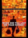 Affiche du film And When Did You Last See Your Father? (2007) de Anand Tucker. Voir And When Did You Last See Your Father? en streaming / torrent sur meilleurs-films.fr
