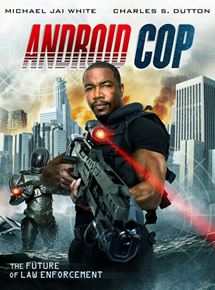 Affiche du film Android Cop (2014) de Mark Atkins. Voir Android Cop en streaming / torrent sur meilleurs-films.fr