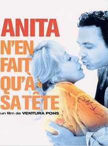 Affiche du film Anita n’en fait qu’à sa tête (2001) de Ventura Pons. Voir Anita n’en fait qu’à sa tête en streaming / torrent sur meilleurs-films.fr