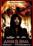 Affiche du film Anne B. Real (2003) de Lisa France. Voir Anne B. Real en streaming / torrent sur meilleurs-films.fr