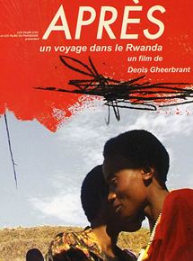 Affiche du film Après, un voyage dans le Rwanda (2003) de Denis Gheerbrant. Voir Après, un voyage dans le Rwanda en streaming / torrent sur meilleurs-films.fr