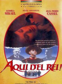 Affiche du film Aqui d’el rei ! (1991) de Antonio-Pedro Vasconcelos. Voir Aqui d’el rei ! en streaming / torrent sur meilleurs-films.fr