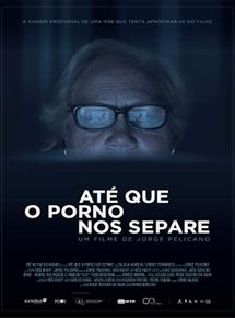 Affiche du film Até Que o Porno Nos Separe (2018) de Jorge Pelicano. Voir Até Que o Porno Nos Separe en streaming / torrent sur meilleurs-films.fr