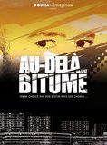 Affiche du film Au-delà du bitume (2009) de Alain Chrétien Affiche du film Au-delà du bitume (2009) de Alain Chrétien. Voir Au-delà du bitume en streaming / torrent sur meilleurs-films.fr