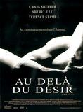 Affiche du film Au-delà du désir (1997) de Lance Young Affiche du film Au-delà du désir (1997) de Lance Young. Voir Au-delà du désir en streaming / torrent sur meilleurs-films.fr