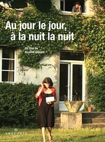 Affiche du film Au jour le jour, à la nuit la nuit (2016) de Anaëlle Godard. Voir Au jour le jour, à la nuit la nuit en streaming / torrent sur meilleurs-films.fr