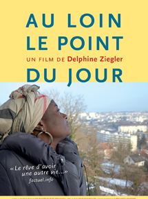Affiche du film Au loin le point du jour (2017) de Delphine Ziegler-Rousset Affiche du film Au loin le point du jour (2017) de Delphine Ziegler-Rousset. Voir Au loin le point du jour en streaming / torrent sur meilleurs-films.fr