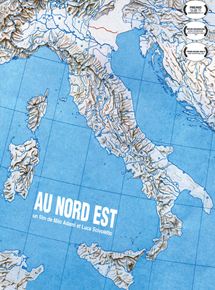 Affiche du film Au Nord Est (2010) de Milo Adami,Luca Scivoletto,. Voir Au Nord Est en streaming / torrent sur meilleurs-films.fr