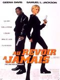 Affiche du film Au revoir, à jamais (1996) de Renny Harlin Affiche du film Au revoir, à jamais (1996) de Renny Harlin. Voir Au revoir, à jamais en streaming / torrent sur meilleurs-films.fr