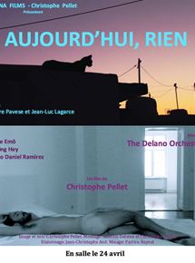 Affiche du film Aujourd’hui, rien (2019) de Christophe Pellet. Voir Aujourd’hui, rien en streaming / torrent sur meilleurs-films.fr
