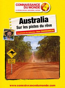Affiche du film Australia – Sur les pistes du rêve (2014) de Jean Charbonneau. Voir Australia – Sur les pistes du rêve en streaming / torrent sur meilleurs-films.fr