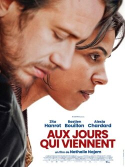 Affiche du film Aux jours qui viennent (2025) de Nathalie Najem.