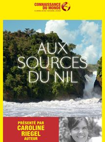 Affiche du film Aux sources du Nil (2018) de Caroline Riegel. Voir Aux sources du Nil en streaming / torrent sur meilleurs-films.fr