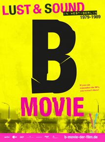 Affiche du film B-Movie: Lust & Sound in West-Berlin 1979-1989 (2015) de Jörg A. Hoppe Affiche du film B-Movie: Lust & Sound in West-Berlin 1979-1989 (2015) de Jörg A. Hoppe. Voir B-Movie: Lust & Sound in West-Berlin 1979-1989 en streaming / torrent sur meilleurs-films.fr