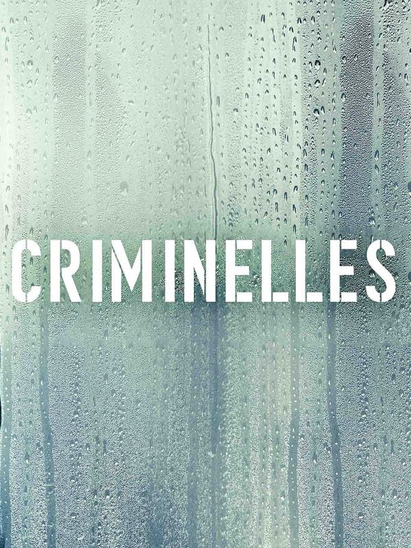 Affiche de la série Criminelles (2023) de . Voir Criminelles en streaming / torrent sur meilleurs-films.fr