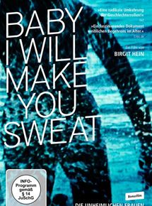 Affiche du film Baby I Will Make you Sweat (1995) de Birgit Hein. Voir Baby I Will Make you Sweat en streaming / torrent sur meilleurs-films.fr