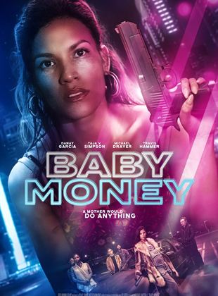 Affiche du film Baby Money (2022) de Luc Walpoth. Voir Baby Money en streaming / torrent sur meilleurs-films.fr