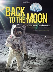 Affiche du film Back To The Moon (2019) de Charles-Antoine de Rouvre. Voir Back To The Moon en streaming / torrent sur meilleurs-films.fr