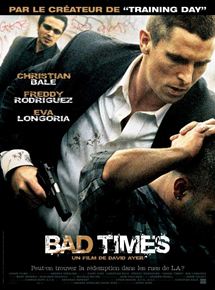 Affiche du film Bad Times (2005) de David Ayer Affiche du film Bad Times (2005) de David Ayer. Voir Bad Times en streaming / torrent sur meilleurs-films.fr