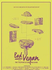 Affiche du film Bad Vegan and the Teleportation Machine (2016) de Anton Goenechea. Voir Bad Vegan and the Teleportation Machine en streaming / torrent sur meilleurs-films.fr