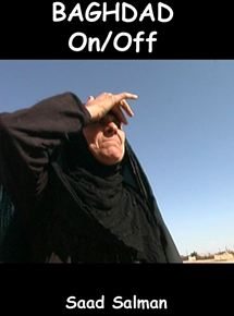 Affiche du film Baghdad on/off (2002) de Saad Salman Affiche du film Baghdad on/off (2002) de Saad Salman. Voir Baghdad on/off en streaming / torrent sur meilleurs-films.fr