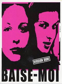 Affiche du film Baise-moi (2000) de Virginie Despentes,Coralie Trinh Thi,. Voir Baise-moi en streaming / torrent sur meilleurs-films.fr