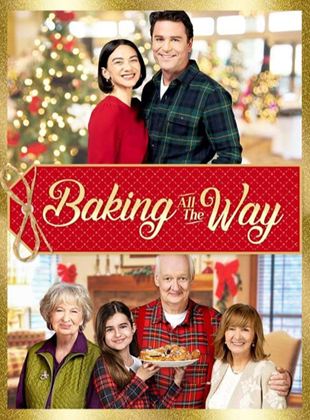 Affiche du film Baking All the Way (2022) de Yannick Bisson. Voir Baking All the Way en streaming / torrent sur meilleurs-films.fr